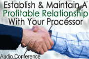 How To Establish And Maintain A Profitable Relationship With Your Processor